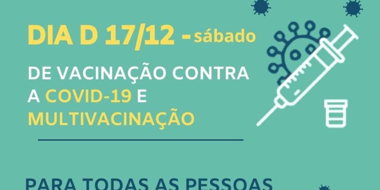 Dia D de vacinação contra Covid-19 acontece neste sábado (17)
