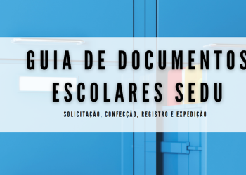 Sedu lança Guia de Documentos Escolares