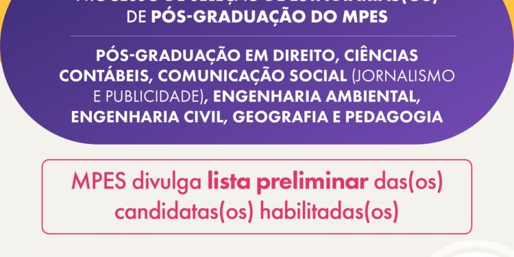 MPES divulga lista preliminar de candidatas(os) habilitadas(os) para estágio de pós-graduação