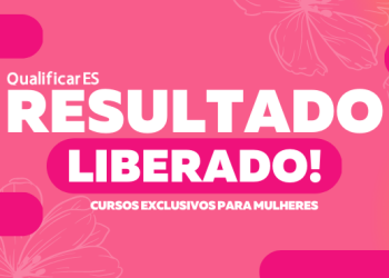 Qualificar ES divulga resultado da oferta on-line para as mulheres