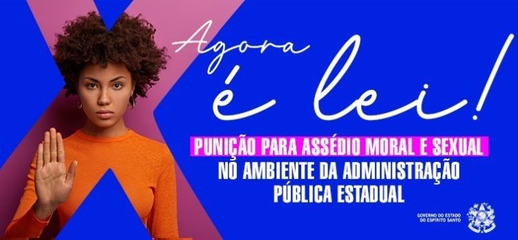 Sancionada Lei que prevê punição para casos de assédio moral e sexual na Administração Pública Estadual