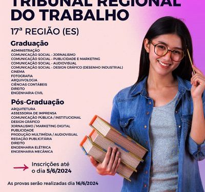 Termina nesta quarta (05/06) o prazo para  inscrições do  processo seletivo de estagiários no TRT-ES